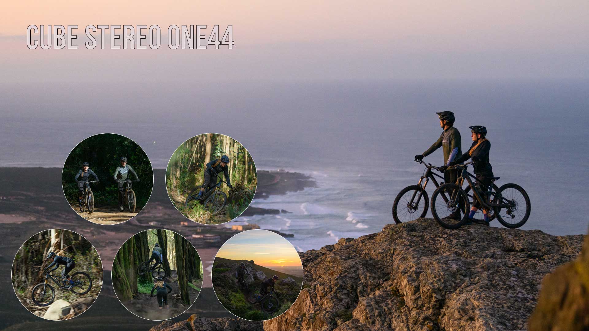 Banner mit dem Titel „Cube Stereo ONE44“. Ein Radfahrer und eine Radfahrerin stehen mit ihren Cube Stereo ONE44 Fully Mountainbikes auf einem Felsen mit Blick aufs Meer. Fünf kreisförmige Bilder zeigen sie beim Fahren im Wald, teils zusammen, teils allein.